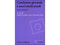 Condizione giovanile e nuovi rischi sociali. Quali politiche? a cura di G. Cordella e S.E. Masi – Carocci editore, 2012