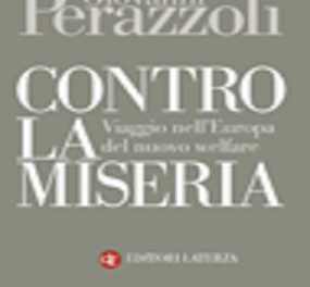 “Contro la miseria” – Viaggio nell’Europa del nuovo welfare di Giovanni Perazzoli, Ed. Laterza 2014