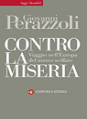 “Contro la miseria” – Viaggio nell’Europa del nuovo welfare di Giovanni Perazzoli, Ed. Laterza 2014