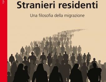 “Stranieri residenti” – Una filosofia della migrazione di Donatella di Cesare – Bollati Berlinghieri ed. 2017