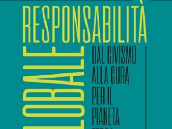 “Responsabilità globale. Dal civismo alla cura per il pianeta Terra” di Giuseppe Cotturri – Castelvecchi ed. 2020