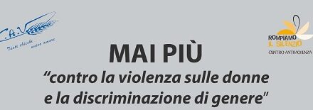 MAI PIU’ – “Contro la violenza sulle donne e la discriminazione di genere”