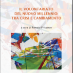 “Il Volontariato del nuovo millennio tra crisi e cambiamento” di Renato Frisanco