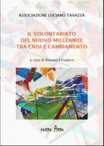 “Il Volontariato del nuovo millennio tra crisi e cambiamento” di Renato Frisanco
