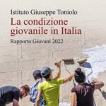 “La condizione giovanile in Italia. Rapporto giovani 2022”. Istituto Giuseppe Toniolo (Curatore) – Il Mulino Ed.