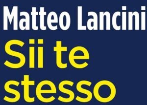 “Sii te stesso a modo mio. Essere adolescenti nell’epoca della fragilità adulta” di Matteo Lancini – Raffaello Cortina Editore 2023