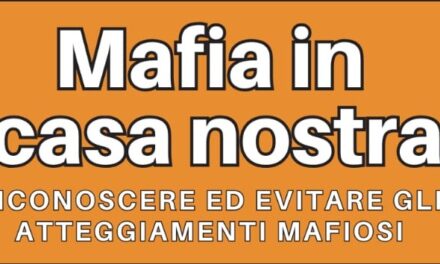 Mafia in “casa nostra”, riconoscere ed evitare gli atteggiamenti mafiosi
