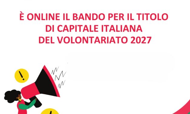 Capitale italiana del volontariato 2027. Pubblicato il nuovo Bando