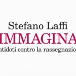“Immagina. Antidoti contro la rassegnazione” di Stefano Laffi – Feltrinelli, 2025