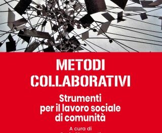 METODI COLLABORATIVI. Strumenti per il lavoro sociale di comunità 