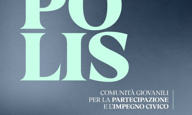 “POLIS” – Comunità giovanili per la partecipazione e l’impegno civico