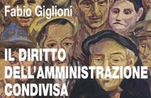 “Il diritto dell’amministrazione condivisa” di Fabio Giglioni – Franco Angeli ed.